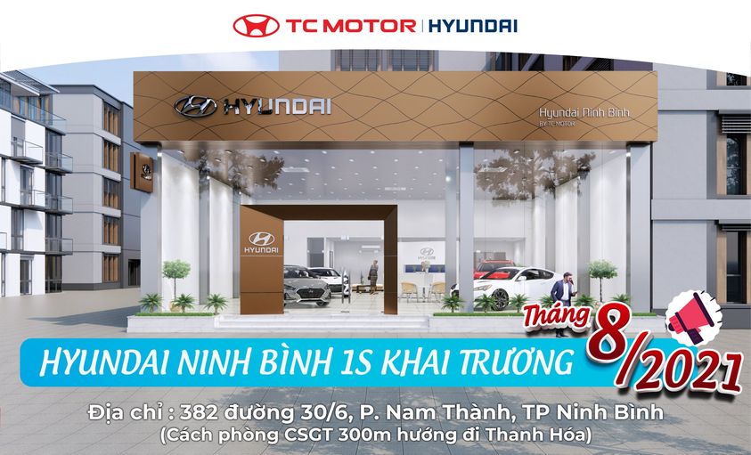 Hyundai Ninh Bình 1S Khai Trương Tháng 8 Tại TP. Ninh Bình